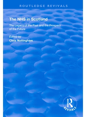 预订 The Nhs in Scotland: The Legacy of the Past and the Prospect of the Future: 9781138337442