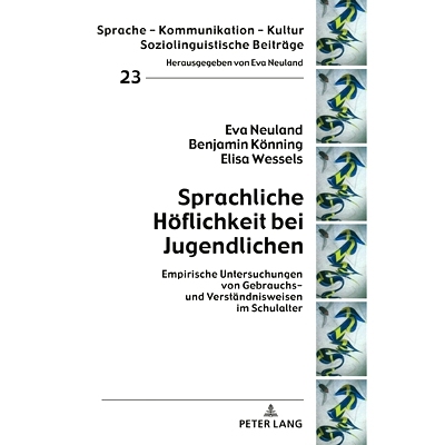 预订 Sprachliche Höflichkeit bei Jugendlichen: Empirische Untersuchungen von Gebrauchs- und Verständnisweisen im Schul