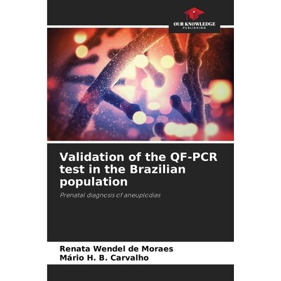 预订 Validation of the QF-PCR test in the Brazilian population: Prenatal diagnosis of aneuplodias 在巴西人群中验证 QF-PC