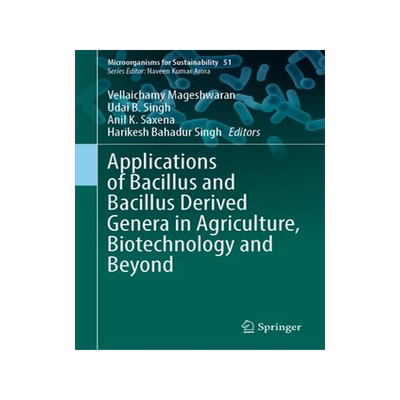 [预订]Applications of Bacillus and Bacillus Derived Genera in Agriculture, Biotechnology and Beyond 9789819981946