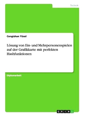 预订 Lösung von Ein- und Mehrpersonenspielen auf der Grafikkarte mit perfekten Hashfunktionen: 9783656482734
