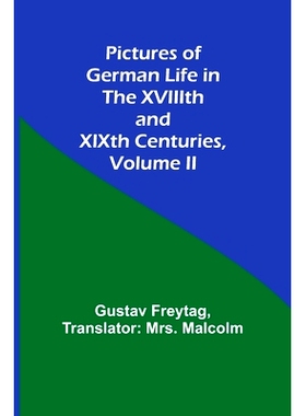 预订 Pictures of German Life in the XVIIIth and XIXth Centuries, Volume II.: 9789357396066