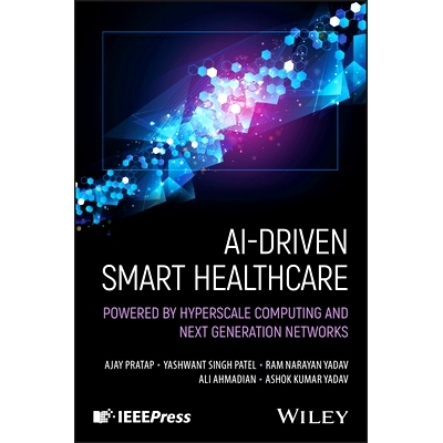 预订 Ai-Driven Smart Healthcare: Powered By Hyperscale Computing and Next Generation Networks 人工智能驱动的智能*：由超