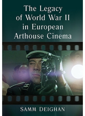 预订 The Legacy of World War II in European Arthouse Cinema 欧洲艺术馆电影院中的*次世界大战的遗产: 9781476683522