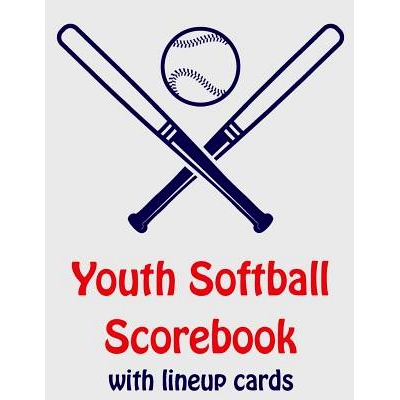 预订 Youth Softball Scorebook With Lineup Cards: 50 Scorecards For Baseball and Softball: 9781097628995