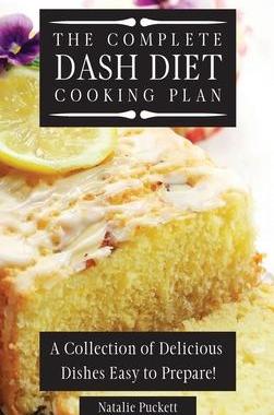 [预订]The Complete Dash Diet Cooking Plan: A Collection of Delicious Dishes Easy to Prepare! 9781802773804