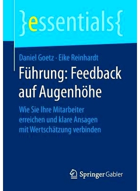 预订 Führung: Feedback auf Augenhöhe: Wie Sie Ihre Mitarbeiter erreichen und klare Ansagen mit Wertschätzung verbinde