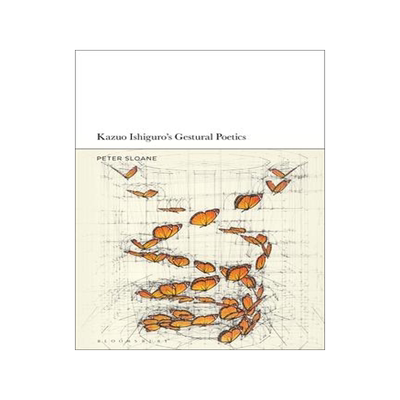[预订]Kazuo Ishiguro’s Gestural Poetics 9781501347993