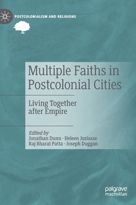 【预订】Multiple Faiths in Postcolonial Cities: Living Together After Empire