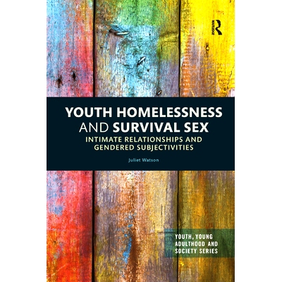 预订 Youth Homelessness and Survival Sex: Intimate Relationships and Gendered Subjectivities: 9780367354824