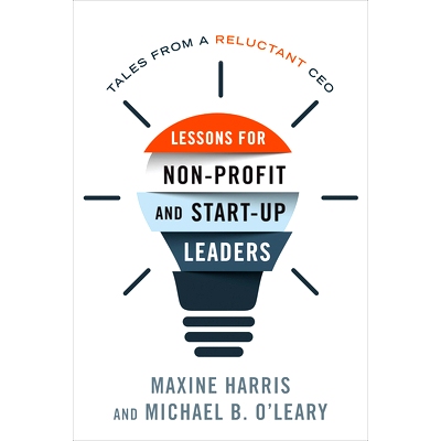 预订 Lessons for Nonprofit and Start-Up Leaders: Tales from a Reluctant CEO 非营利组织和初创企业*的经验教训：不情愿的*执