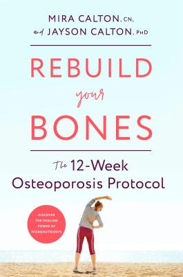 【预订】Rebuild Your Bones: The 12-Week Osteoporosis Protocol