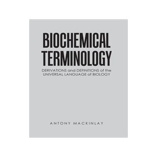 [预订]Biochemical Terminology: Derivations and Definitions of the Universal Language of Biology 9781669832263