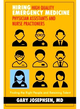 预订 Hiring High Quality Emergency Medicine Physician Assistants and Nurse Practitioners: : Finding the Right People and