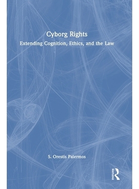 预订 Cyborg Rights: Extending Cognition, Ethics, and the Law: 9781032957548