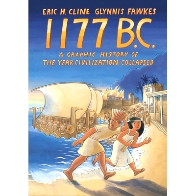 现货 1177 B.C.: A Graphic History of the Year Civilization Collapsed 公元前 1177 年：文明崩溃之年的生动历史: 97806912130
