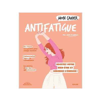 预订 Mon cahier antifatigue : la méthode naturo pour booster votre bien-être et déborder d’énergie !
