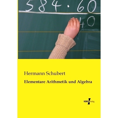 预订 Elementare Arithmetik und Algebra: 9783956109782