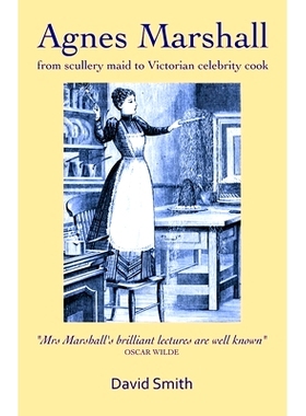 预订 Agnes Marshall: From Scullery Maid to Victorian Celebrity Cook: 9798866395224