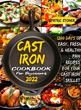 预订 CАst Iron Cookbook for BЕginnЕrs 2022: 9781801886307