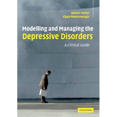 预订 Modelling and Managing the Depressive Disorders A Clinical Guide 诊断及治疗抑郁症 9780521671446