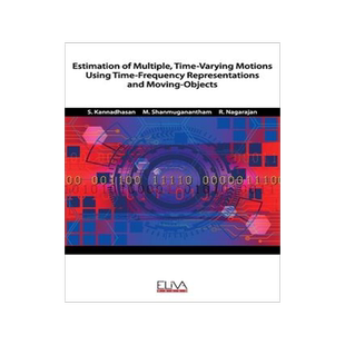 [预订]Estimation of Multiple, Time-Varying Motions Using Time-Frequency Representations and Moving-Objects 9781952751912