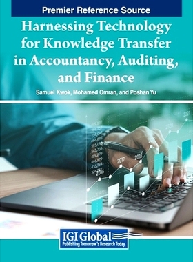 预订 Harnessing Technology for Knowledge Transfer in Accountancy, Auditing, and Finance 利用技术促进会计、审计和金融领域