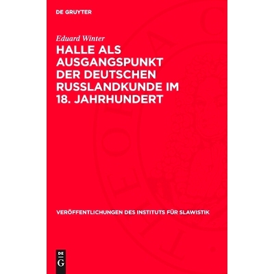 预订 Halle als Ausgangspunkt der deutschen Russlandkunde im 18. Jahrhundert: 9783112755242