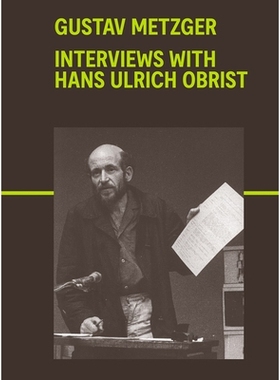 预订 Gustav Metzger: Interviews with Hans Ulrich Obrist: 9783906915920