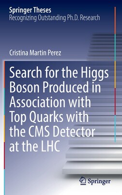 预订 Search for the Higgs Boson Produced in Association with Top Quarks with the CMS Detector at the LHC