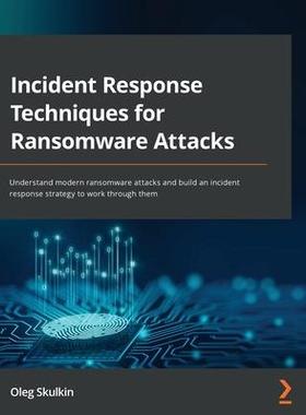 [预订]Incident Response Techniques for Ransomware Attacks 9781803240442
