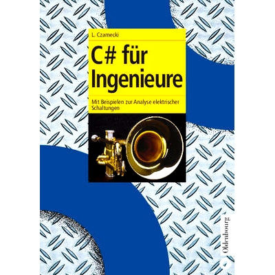 预订 C# für Ingenieure: Mit Beispielen zur Analyse elektrischer Schaltungen: 9783486273571