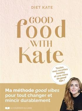 预订 Good food with Kate : toutes mes recettes healthy et une mine de good tips !