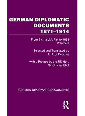 预订 German Diplomatic Documents 1871–1914 Volume 2: From Bismarck’s Fall to 1898 德国外交文件 1871-1914 第2卷：从俾斯