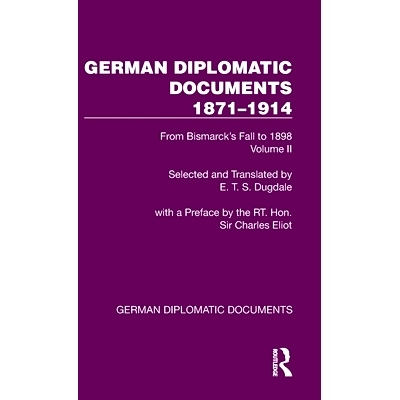 预订 German Diplomatic Documents 1871–1914 Volume 2: From Bismarck’s Fall to 1898 德国外交文件 1871-1914 第2卷：从俾斯