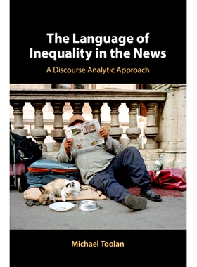 预订 The Language of Inequality in the News: A Discourse Analytic Approach 新闻中的不平等语言：话语分析的方法: 978110846