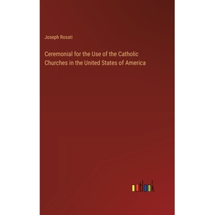 预订 Ceremonial for the Use of the Catholic Churches in the United States of America: 9783385378629
