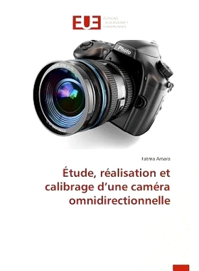 预订 Etude, Realisation Et Calibrage D Une Camera Omnidirectionnelle: 9783841748232