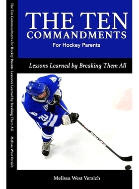 预订 The Ten Commandments for Hockey Parents: Lessons Learned by Breaking Them All: 9781096698364