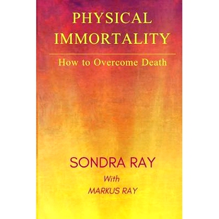 How Immortality Physical 9780991627769 Overcome Death 预订