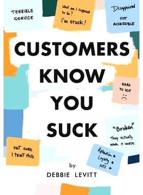 预订 Customers Know You Suck: Actionable CX Strategies to Better Understand, Attract, and Retain Customers