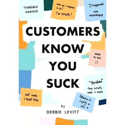 预订 Customers Know You Suck: Actionable CX Strategies to Better Understand, Attract, and Retain Customers