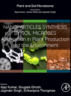 预订 Nanoparticles Synthesis by Soil Microbes: Application in Plant Production and the Environment: 9780443216923