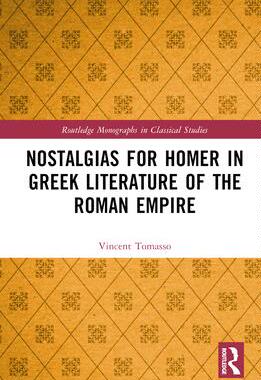 [预订]Nostalgias for Homer in Greek Literature of the Roman Empire 9781032456560