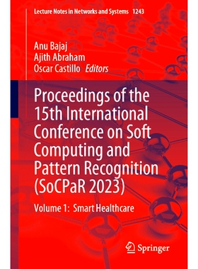 预订 Proceedings of the 15th International Conference on Soft Computing and Pattern Recognition (SoCPaR 2023): Volume 1: