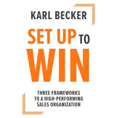 预订 Set Up to Win: Three Frameworks to a High Performing Sales Organization: 9780578849621