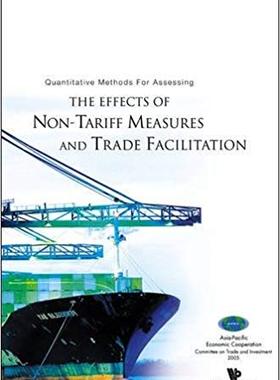 【预售】QUANTITATIVE METHODS FOR ASSESSING THE EFFECTS OF NON-TARIFF MEASURES AND TRADE FACILITATION