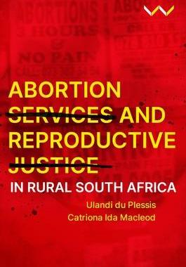 预订 Abortion Services and Reproductive Justice in Rural South Africa