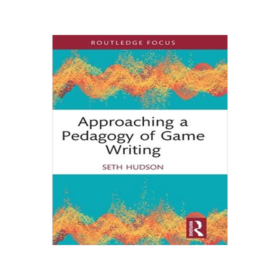 [预订]Approaching a Pedagogy of Game Writing 9781032231457