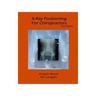 [预订]X-Ray Positioning for Chiropractors 2nd Edition 9780955690402